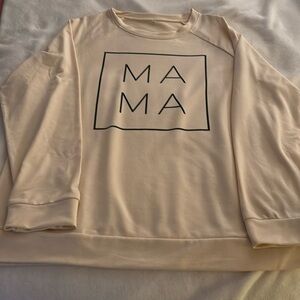 Mama sweatshirt. Never worn.